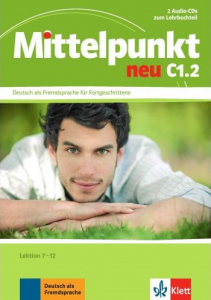 Mittelpunkt neu Deutsch als Fremdsprache für Fortgeschrittene C1.2 Audio-CDs (2) zum Lehrbuchteil